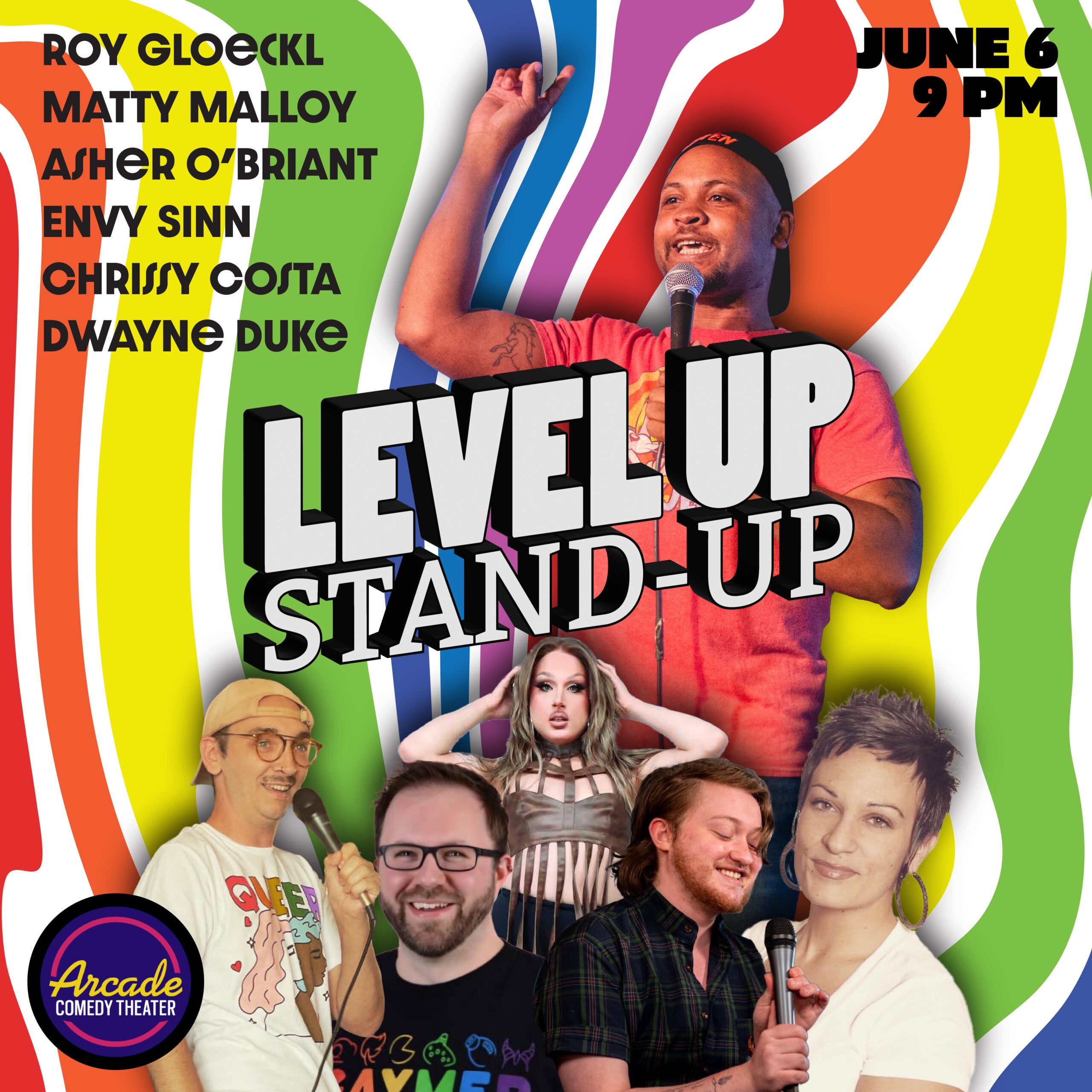 Level Up Stand-Up is back with a Pride month lineup. Hosted by Matty Malloy, this show will feature Envy Sinn, Roy Gloeckl, Chrissy Costa, Asher O'Briant, and headlined by Cleveland's Dwayne Duke.