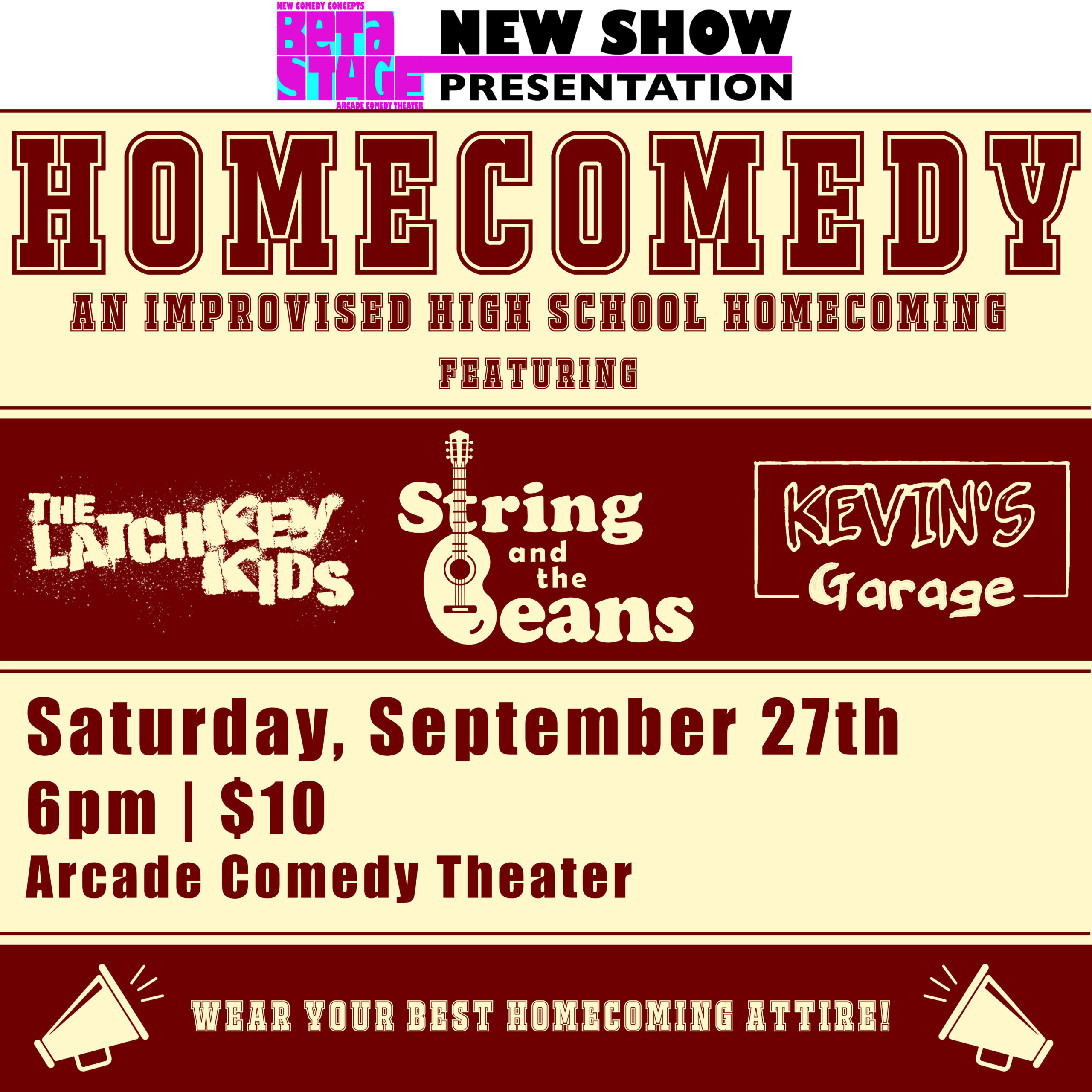 At HomeComedy, sing and dance with musical improvisers String and the Beans as they throw the homecoming dance of a lifetime. Featured teams the Latchkey Kids and Kevin's Garage will take you to the pep rally and the big homecoming game.