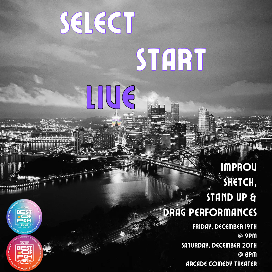 It's our last show of the year, and Select Start is going all out. Inspired by SNL, we proudly present: Select Start Live! In addition to the classic improv comedy that Select Start is known for, there will be drag performances by Indi Skies, stand up from Jason Clark, and sketches performed and written by members of Select Start. Join us for the exciting conclusion of 2025... Live from Pittsburgh, it's Select Start! Ba-Ding!