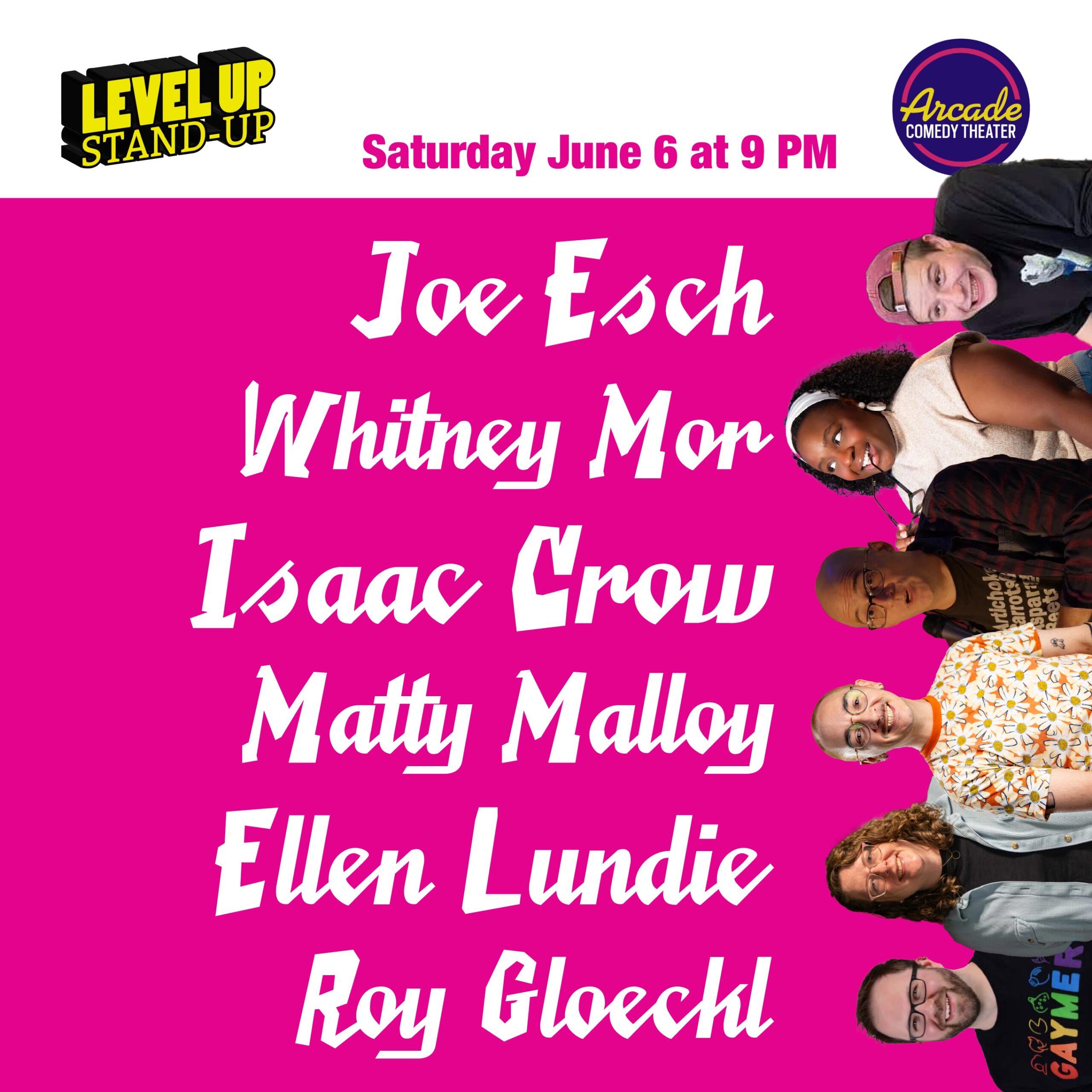 Level Up Stand-Up is celebrating Pride weekend with an all-queer lineup! Catch host and producer Matty Malloy with featured comics Joe Esch, Whitney Mor, Isaac Crow, Ellen Lundie, and Roy Gloeckl.